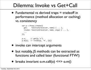 Dilemma: Invoke vs Get+Call
               • Fundamental vs derived traps = tradeoff in
                     performance (...