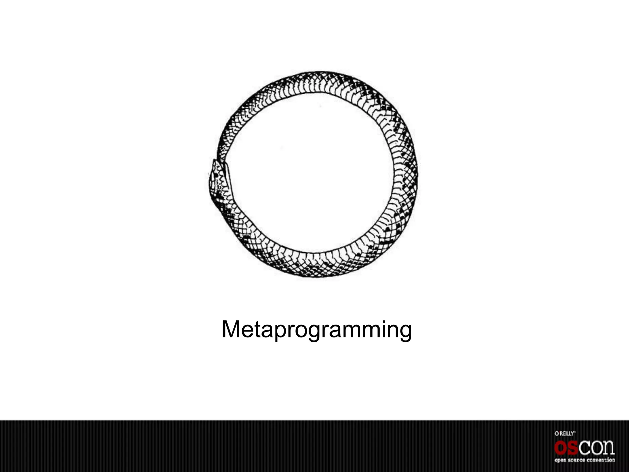 Metaprogramming
 