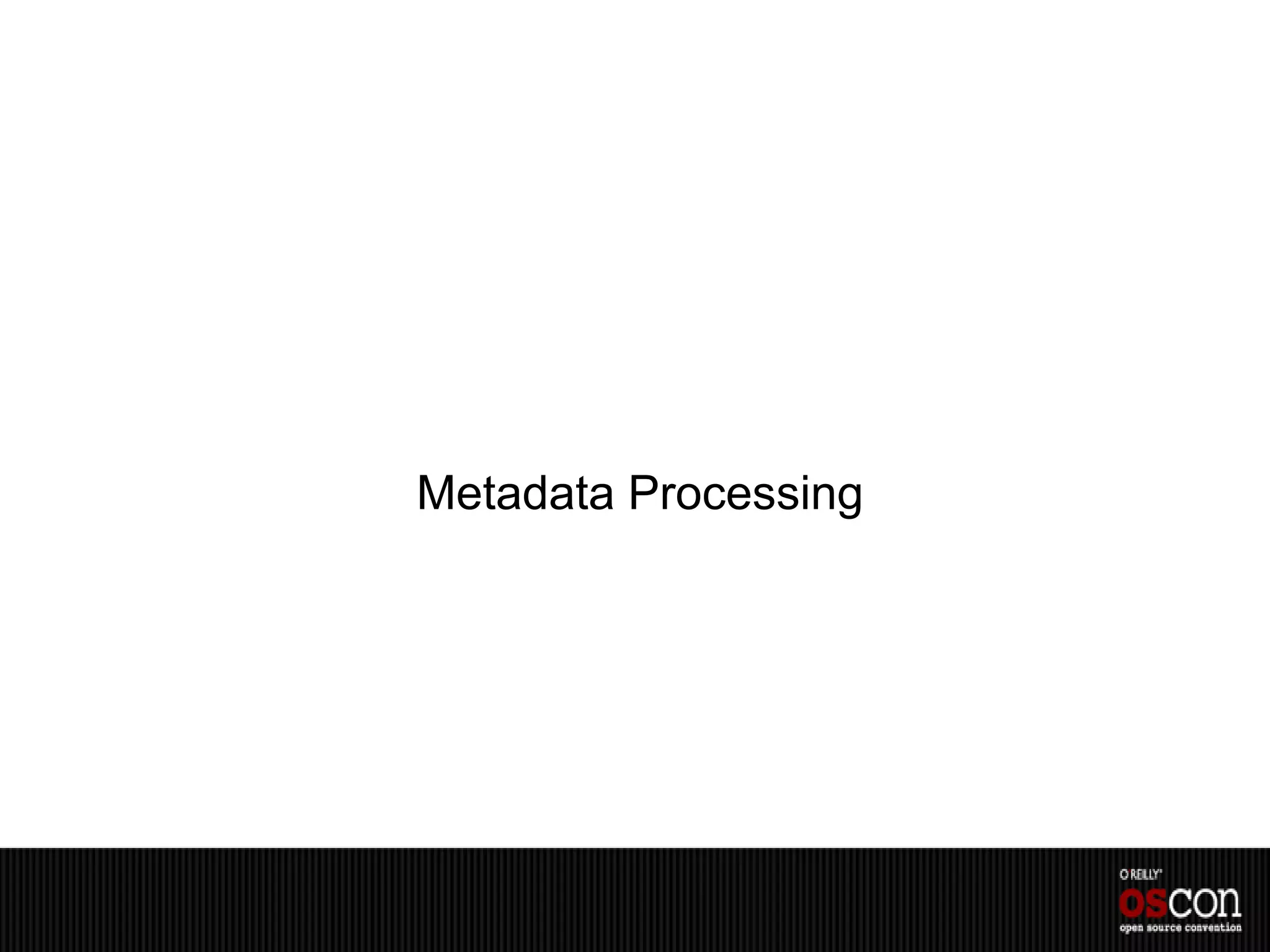 Metadata Processing
 