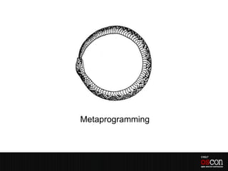 Metaprogramming
 