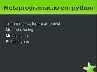 Conquistar uma namorada

    class Pessoa(object):

      def coracao(self, v):
        if v == 3:
           return "Zilah"

      __lt__ = coracao

    tiago = Pessoa()
    print tiago <3


                               
 