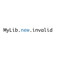 MyLib.new.invalid
 