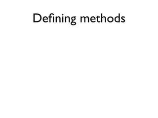 Deﬁning methods
 
