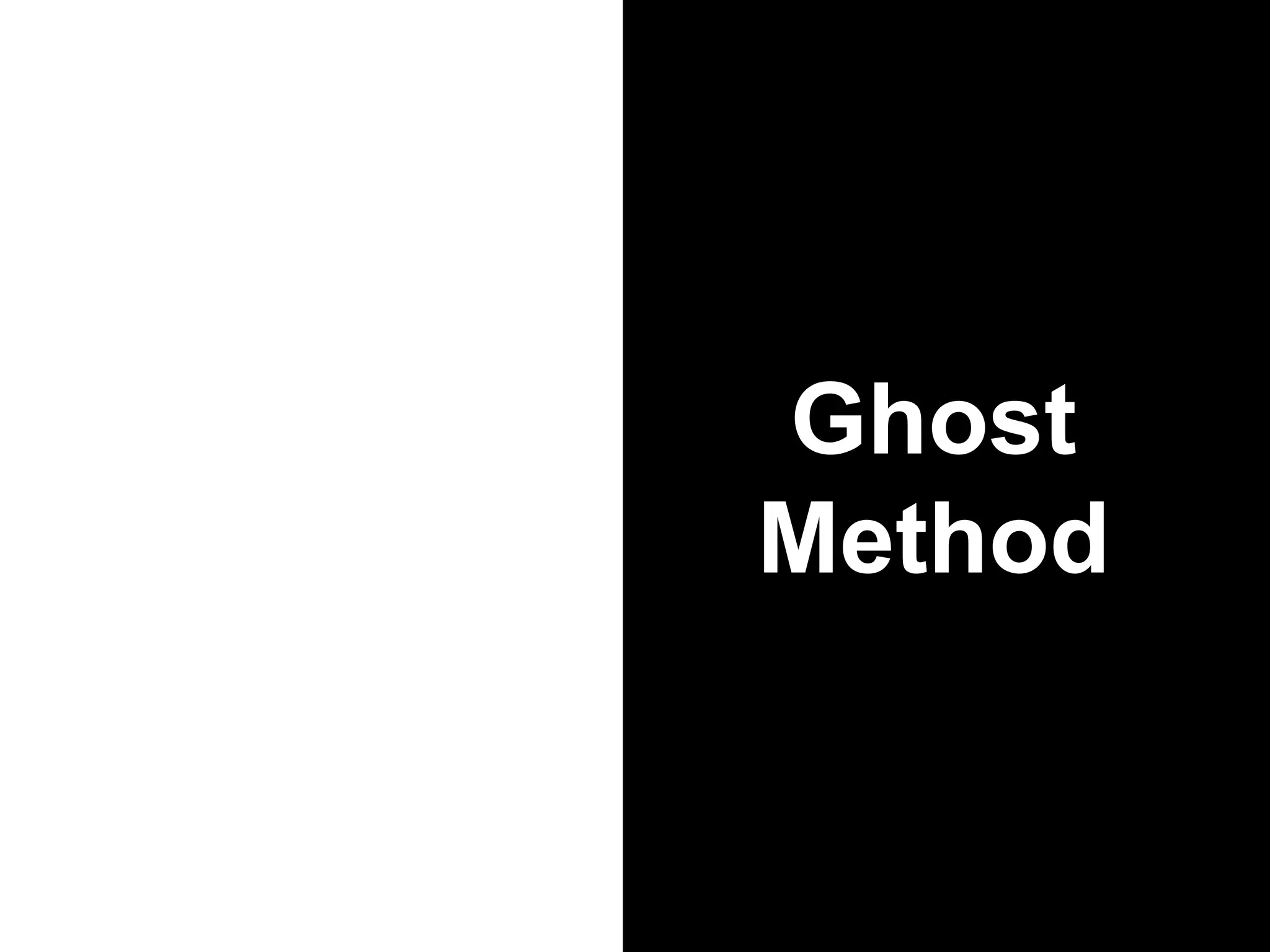 Ghost
Method
 