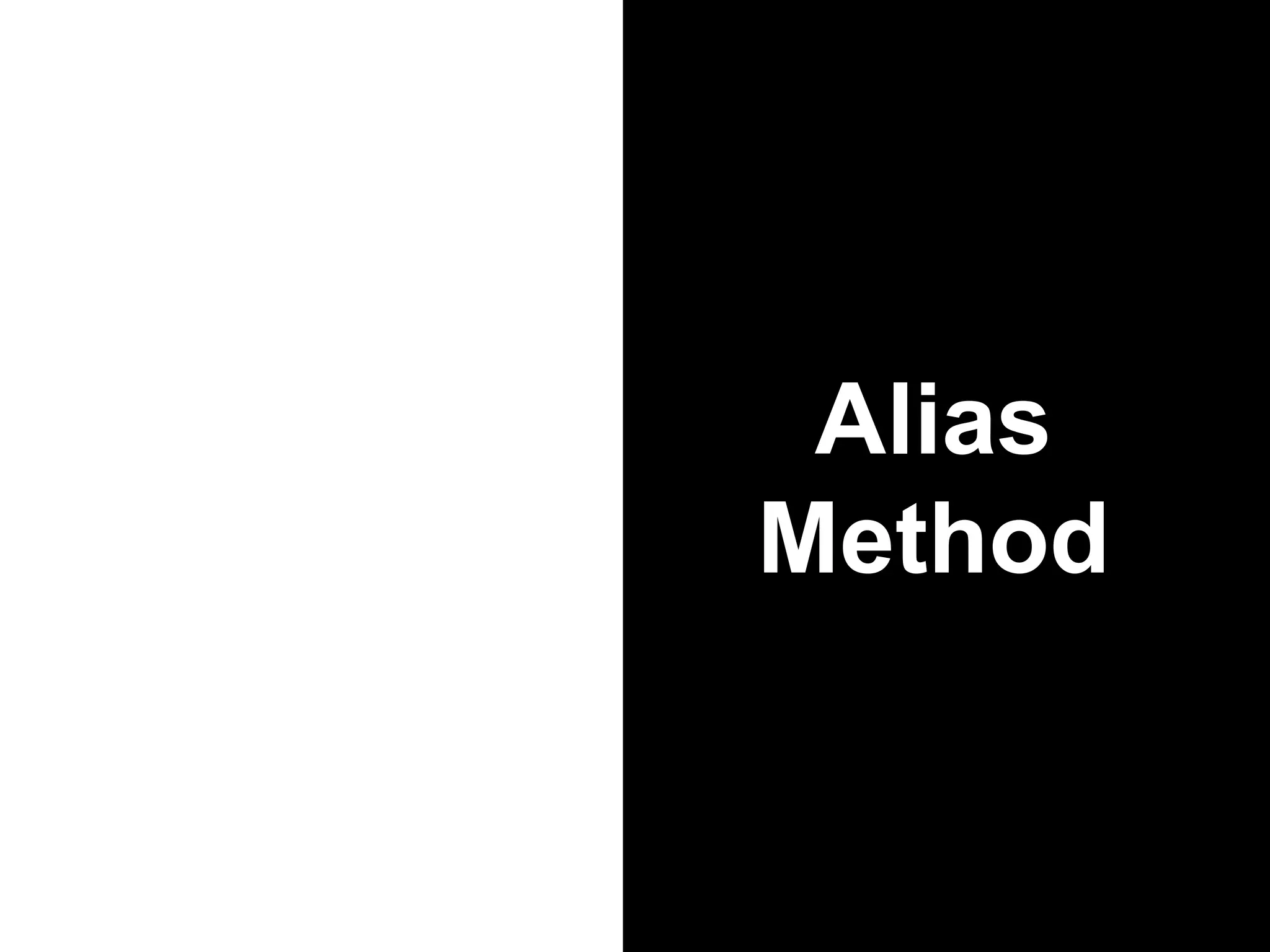 Alias
Method
 