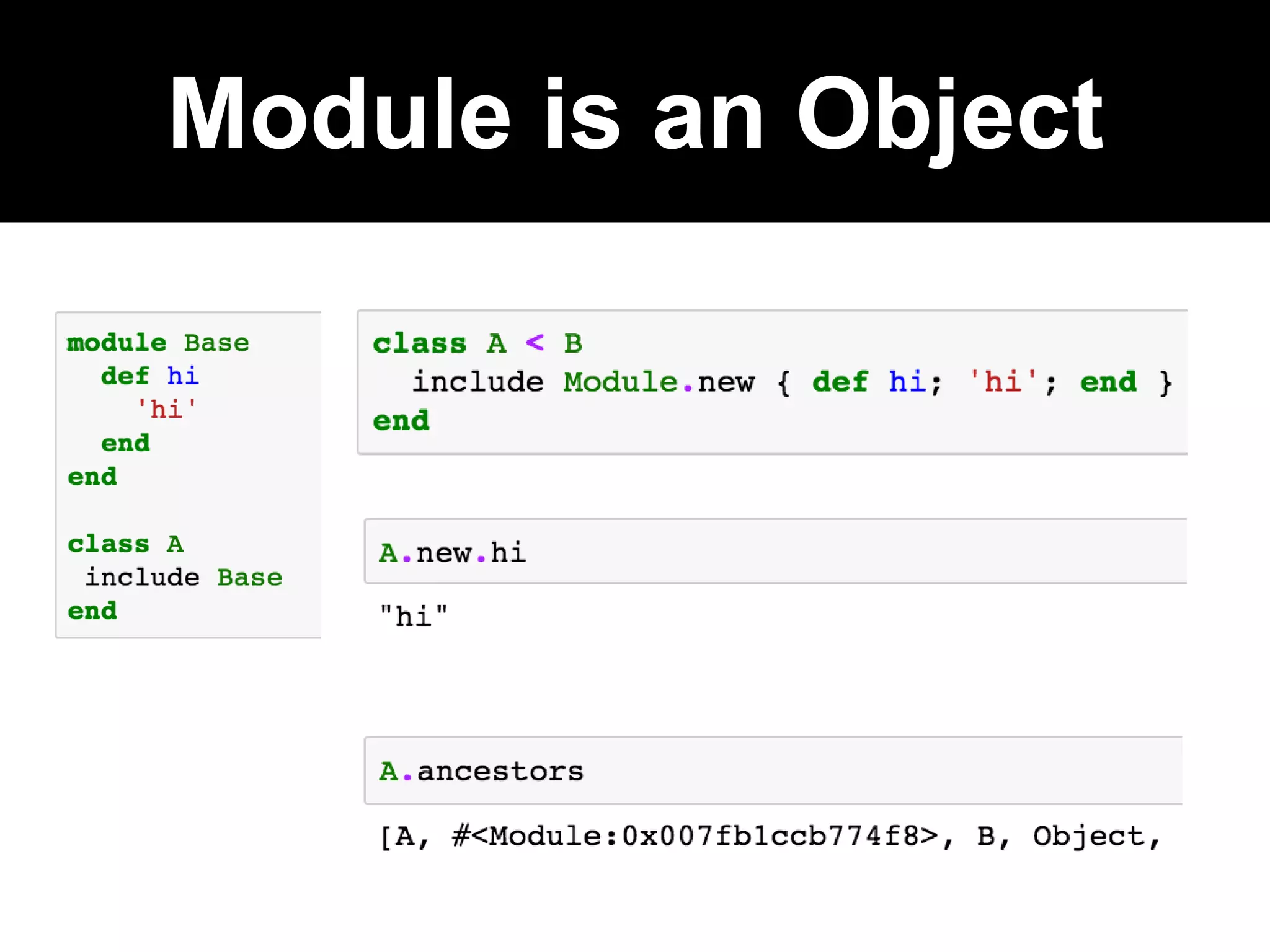 Module is an Object
 