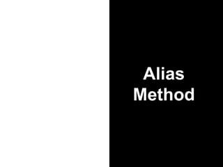 Alias
Method
 