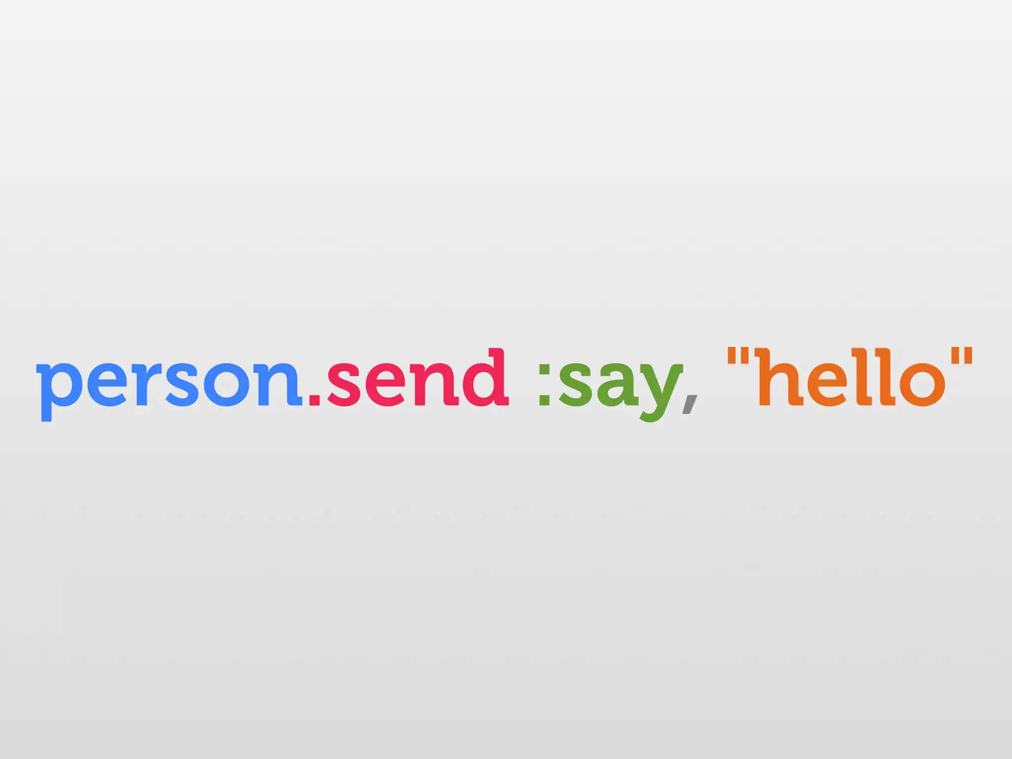 person.send :say, "hello" 