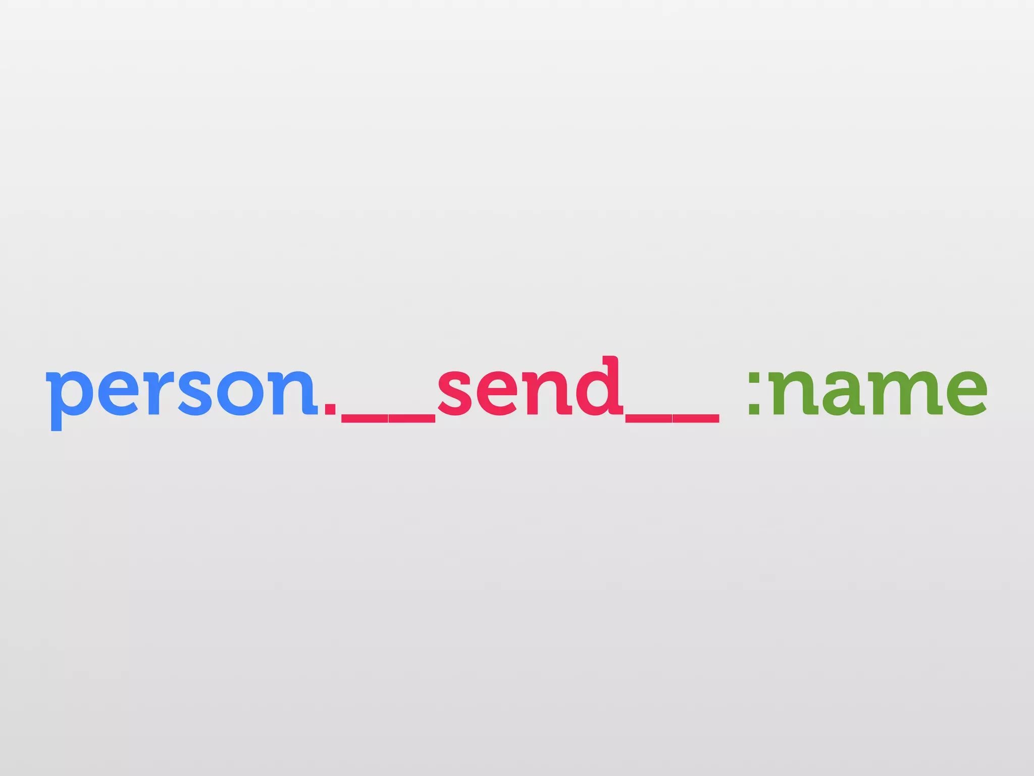 person.__send__ :name 