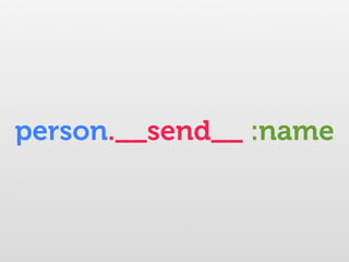 person.__send__ :name
 