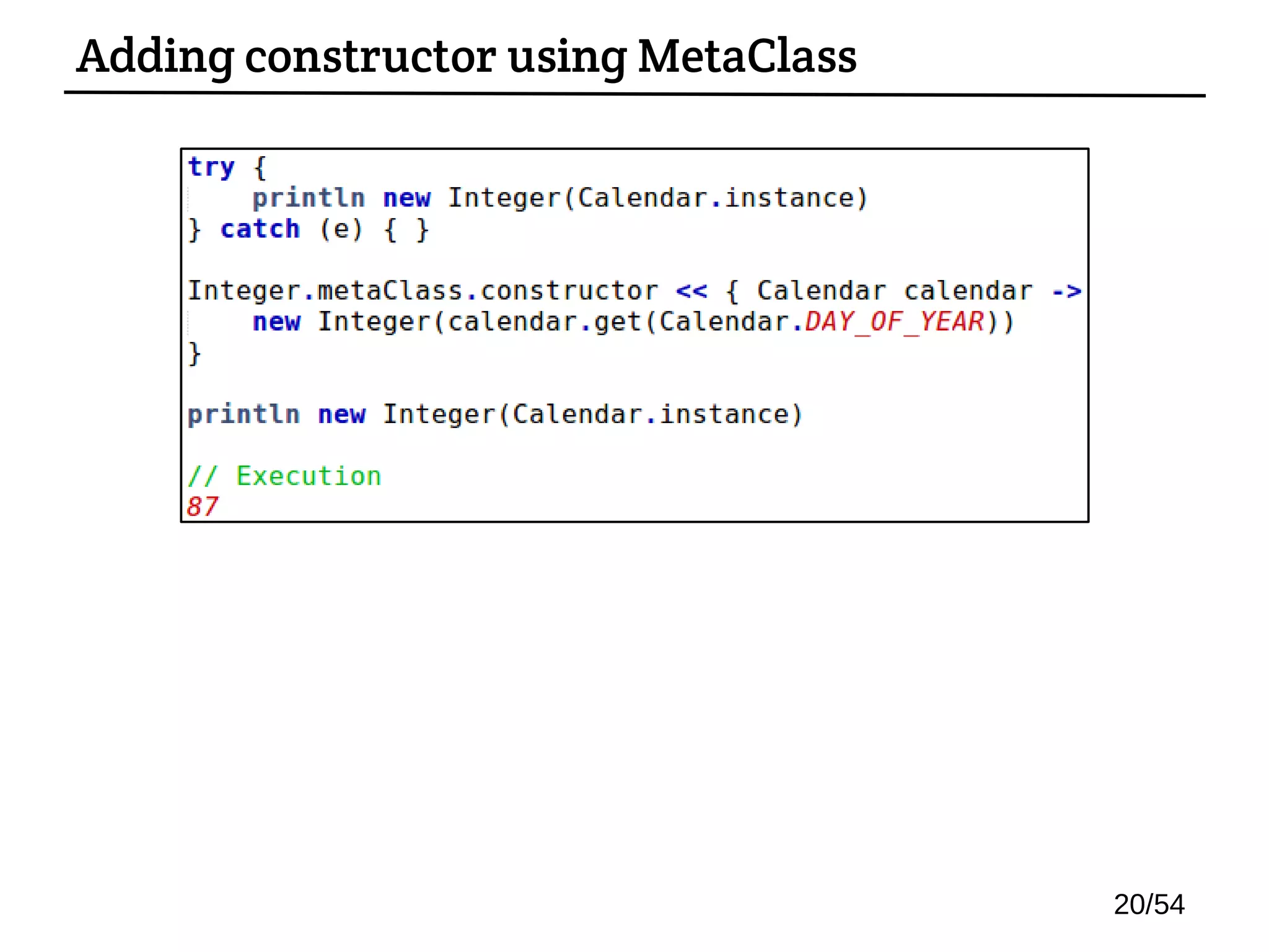 Adding constructor using MetaClass
20/54
 