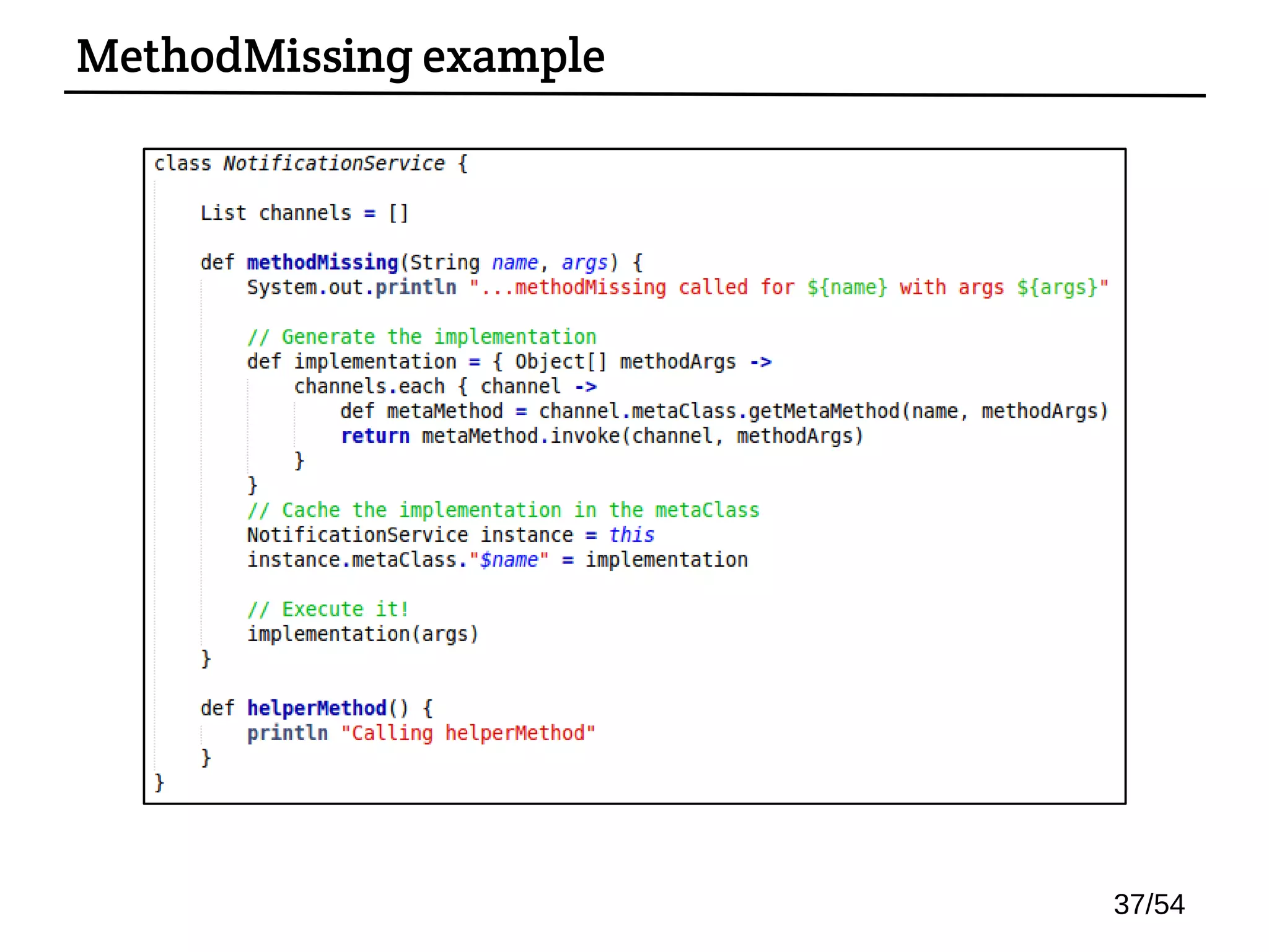 MethodMissing example
37/54
 