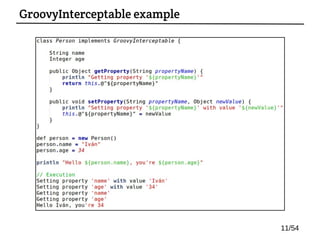 GroovyInterceptable example
11/54
 