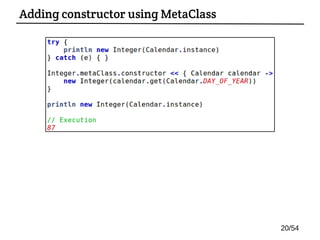 Adding constructor using MetaClass
20/54
 