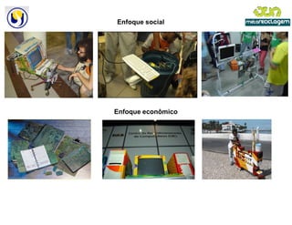 Enfoque social




Enfoque econômico
 