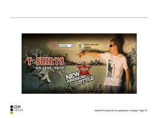 Page 33Gestalt Principle and its application in design
 