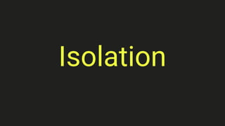 Isolation
 