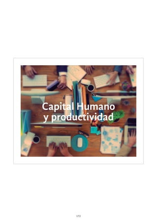 172
Capital Humano
y productividad
 