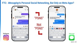 FTC: Messaging Is Personal Social Networking, But Only on Meta Apps?
iMessage
Not
“PSNS”
“PSNS”
DDX1.39
 
