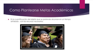 Metas académicas | PPTX