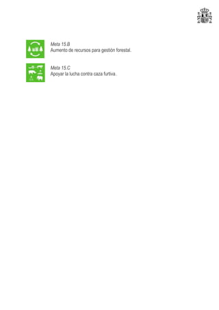 Meta 15.B
Aumento de recursos para gestión forestal.
Meta 15.C
Apoyar la lucha contra caza furtiva.
 