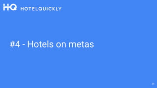 #4 - Hotels on metas
25
 
