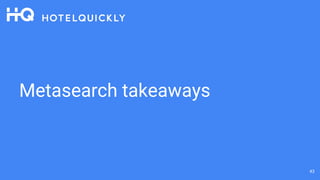Metasearch takeaways
43
 