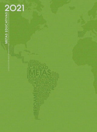 12 DOCUMENTO FINAL
METASEDUCATIVAS
LAEDUCACIÓNQUEQUEREMOSPARALAGENERACIÓNDELOSBICENTENARIOS
2O21
METASEDUCATIVAS
LAEDUCACIÓNQUEQUEREMOSPARALAGENERACIÓNDELOSBICENTENARIOS
2O21
0 DOCUMENTO FINAL 17.8:METAS 2021 17/8/10 13:14 Página 12
 