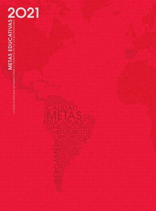 METASEDUCATIVAS
LAEDUCACIÓNQUEQUEREMOSPARALAGENERACIÓNDELOSBICENTENARIOS
2O21
0 DOCUMENTO FINAL 17.8:METAS 2021 17/8/10 13:16 Página 164
 
