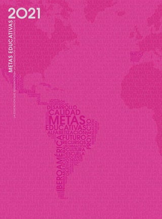METASEDUCATIVAS
LAEDUCACIÓNQUEQUEREMOSPARALAGENERACIÓNDELOSBICENTENARIOS
2O21
0 DOCUMENTO FINAL 17.8:METAS 2021 17/8/10 13:16 Página 204
 