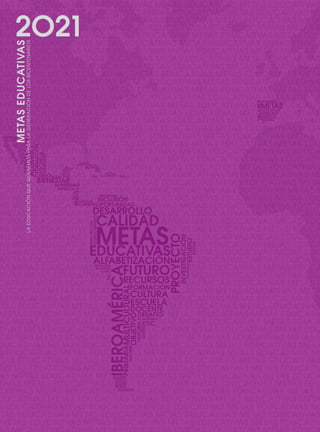 228 DOCUMENTO FINAL
METASEDUCATIVAS
LAEDUCACIÓNQUEQUEREMOSPARALAGENERACIÓNDELOSBICENTENARIOS
2O21
0 DOCUMENTO FINAL 17.8:METAS 2021 17/8/10 13:16 Página 228
 