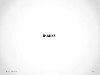 THANKS

(c) JEROME

 