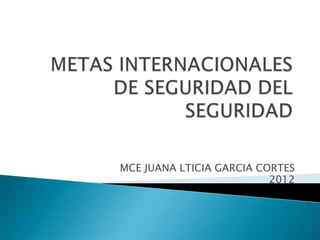 MCE JUANA LTICIA GARCIA CORTES
2012
 