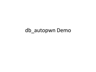 db_autopwn Demo
 