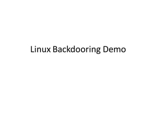 Linux Backdooring Demo
 