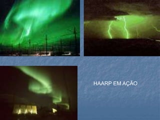 HAARP EM AÇÃO
 