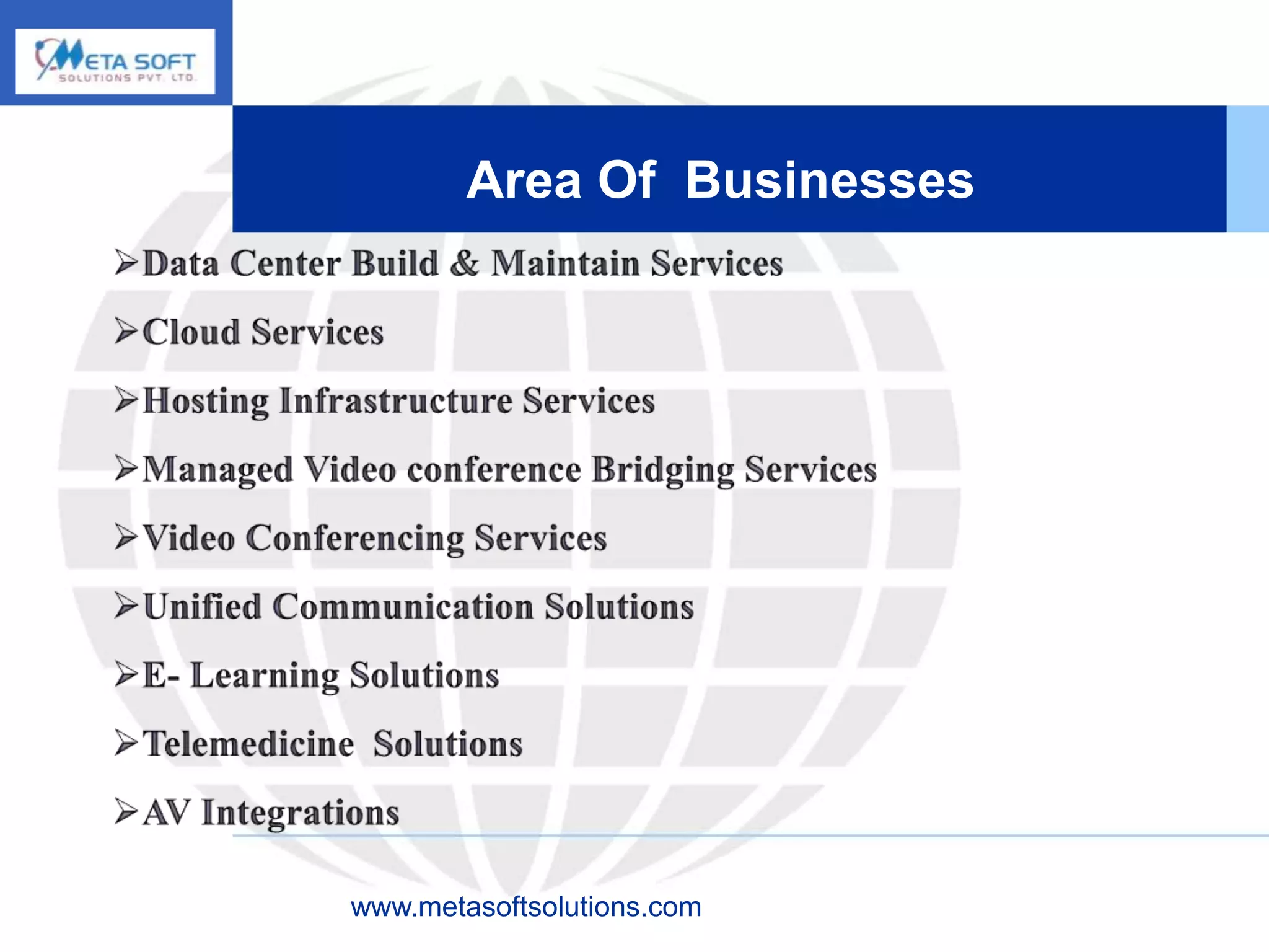 Area Of Businesses




www.metasoftsolutions.com
 