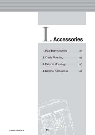 92
94
100
109
1. Main Body Mounting
2. Cradle Mounting
3. External Mounting
4. Optional Accessories
I.Accessories
91
 