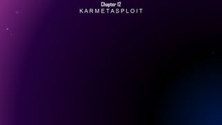 Chapter 12
K A R M E T A S P L O I T
 