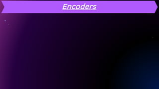 Encoders
 
