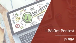 @BGASecurity
BGA	|	Metasploit
@BGASecurity
I.Bölüm	Pentest
 