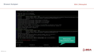 @BGASecurity
BGA	|	MetasploitBrowser	Autopwn
Meterpreter
Oturumlarının	Listesi
 