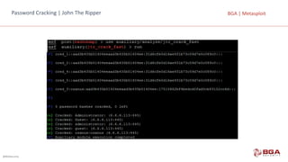 @BGASecurity
BGA	|	MetasploitPassword Cracking |	John	The Ripper
 