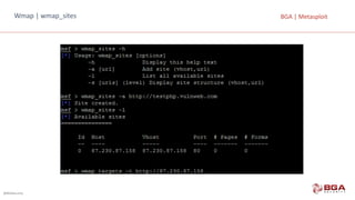 @BGASecurity
BGA	|	MetasploitWmap |	wmap_sites
 
