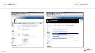 @BGASecurity
BGA	|	MetasploitSecurityFocus
 