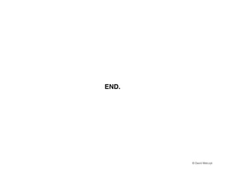 END.

? David Walczyk

 