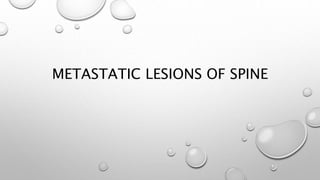 METASTATIC LESIONS OF SPINE
 