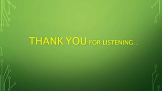 THANK YOU FOR LISTENING…
 