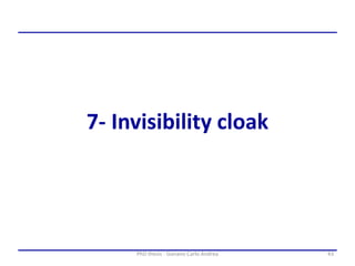 43PhD thesis - Gonano Carlo Andrea
7- Invisibility cloak
 