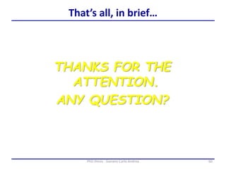 60PhD thesis - Gonano Carlo Andrea
THANKS FOR THE
ATTENTION.
ANY QUESTION?
That’s all, in brief…
 